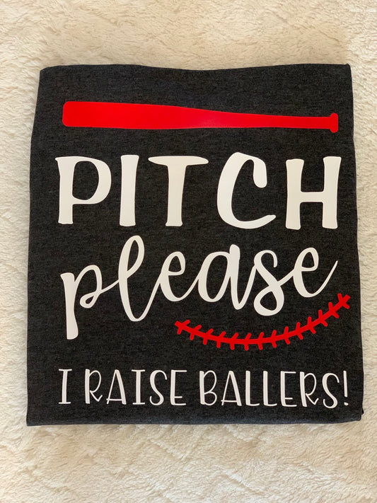 Pitch Please I Raise Ballers Tee